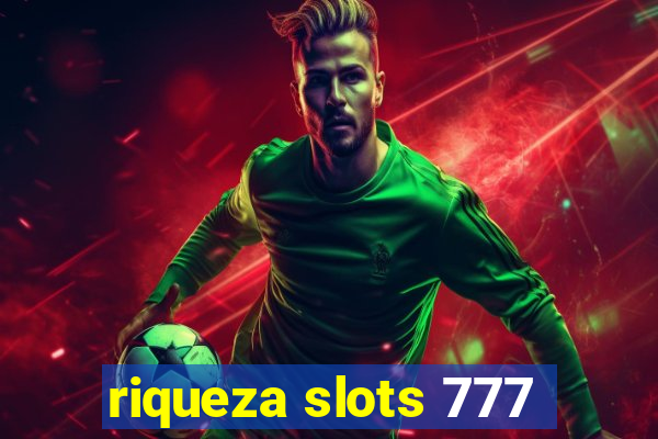 riqueza slots 777